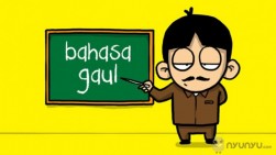 Sering Mendengar Bahasa Gaul Ini? Ini Maknanya...